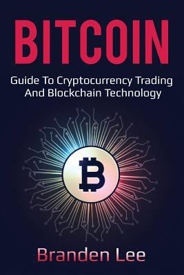 Paperback Bitcoin: Guide to Cryptocurrency Trading and Blockchain Technology Book