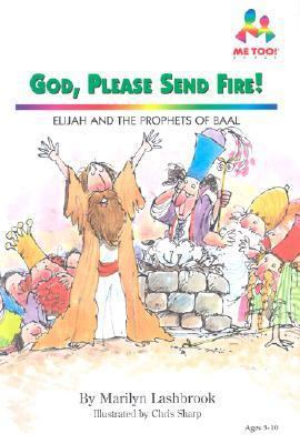 God, Please Send Fire: Elijah and the Prophets ... 093365779X Book Cover