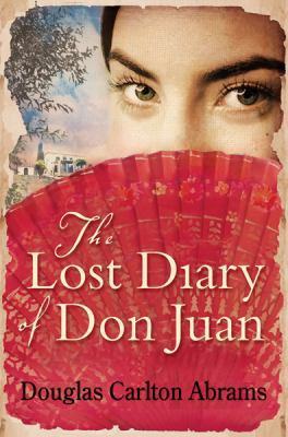 The Lost Diary of Don Juan. Douglas Carlton Abrams 0753823691 Book Cover