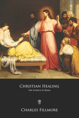 Christian Healing: The Science of Being B084P41GKS Book Cover