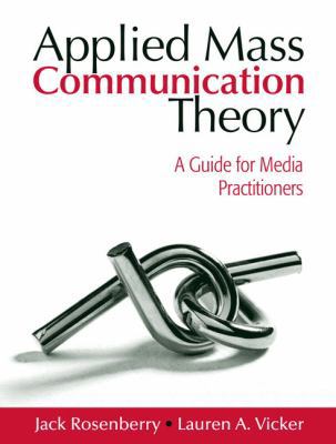 Applied Mass Communication Theory: A Guide for ... 0205548733 Book Cover