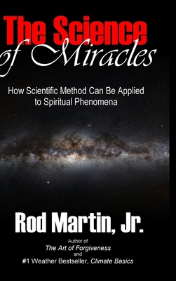 The Science of Miracles: How Scientific Method ... 1458373061 Book Cover