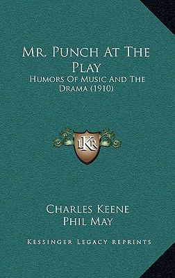 Mr. Punch At The Play: Humors Of Music And The ... 1164165135 Book Cover