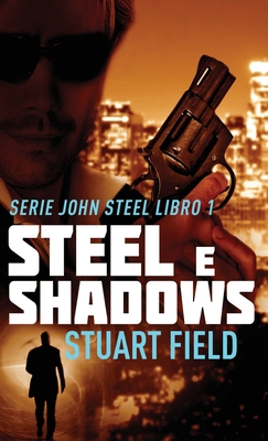 Steel e Shadows [Italian] 4824178363 Book Cover