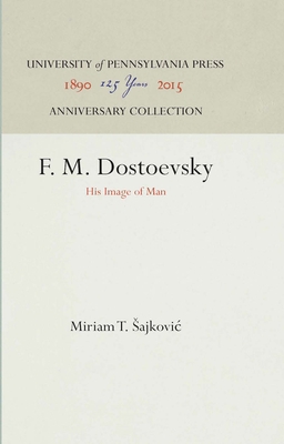 F. M. Dostoevsky: His Image of Man 151280617X Book Cover