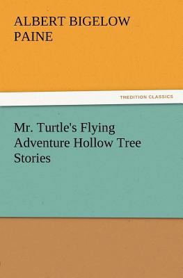 Mr. Turtle's Flying Adventure Hollow Tree Stories 3847213407 Book Cover