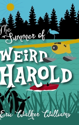 The Summer of Weird Harold 1941892272 Book Cover