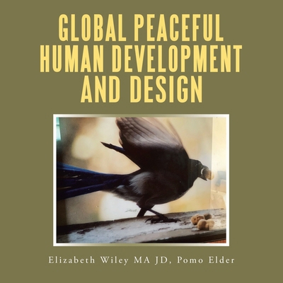 Global Peaceful Human Development and Design 1698713606 Book Cover