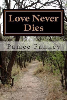 Love Never Dies - Large Print [Large Print] 1497532469 Book Cover