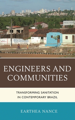 Engineers and Communities: Transforming Sanitat... 0739126814 Book Cover