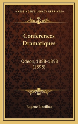 Conferences Dramatiques: Odeon, 1888-1898 (1898) [French] 1165399652 Book Cover