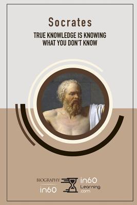 Socrates: True Knowledge Is Knowing What You Do... 1097995003 Book Cover