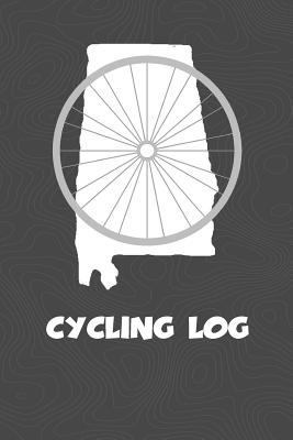 Cycling Log: Alabama Cycling Log for tracking a... 1727820495 Book Cover