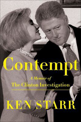 Contempt: A Memoir of the Clinton Investigation 0525536132 Book Cover