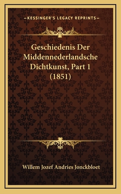 Geschiedenis Der Middennederlandsche Dichtkunst... [Dutch] 1168606403 Book Cover