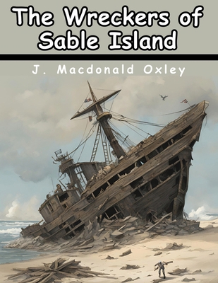 The Wreckers of Sable Island 1836574703 Book Cover