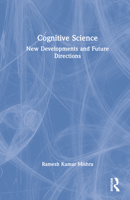 Cognitive Science: New Developments and Future ... 1032147652 Book Cover