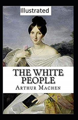 Paperback The White People Illustrated Book