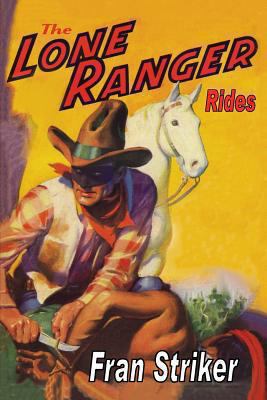 The Lone Ranger Rides 1936720213 Book Cover