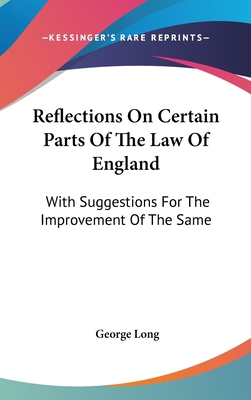 Reflections On Certain Parts Of The Law Of Engl... 0548339961 Book Cover