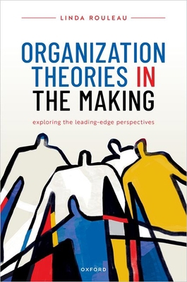 Organization Theories in the Making: Exploring ... 0198792026 Book Cover