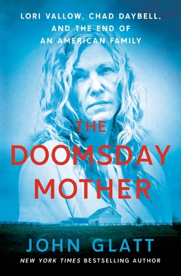 The Doomsday Mother: Lori Vallow, Chad Daybell,... 1250276675 Book Cover