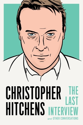 Christopher Hitchens: The Last Interview: And O... 1612196721 Book Cover