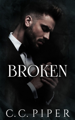 Broken: A Dark Billionaire Romance B099BWBN2Z Book Cover