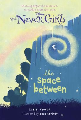 Never Girls #2 the Space Between 0736481389 Book Cover