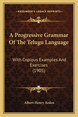 A Progressive Grammar Of The Telugu Language: W... 1164545280 Book Cover