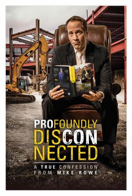 Paperback Profoundly Disconnected : A True Confession from Mike Rowe by Mike Rowe Book