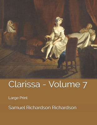 Clarissa - Volume 7: Large Print 170041271X Book Cover