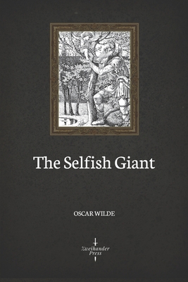 The Selfish Giant (Illustrated) 1694787737 Book Cover