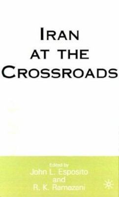 Iran at the Crossroads 0312238169 Book Cover