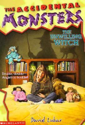 The Unwilling Witch (The Accidental Monsters, N... 0590907190 Book Cover
