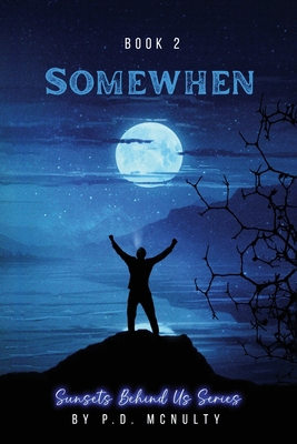 Somewhen: Sunsets Behind Us Series - Book 2 B0DG47BDQD Book Cover