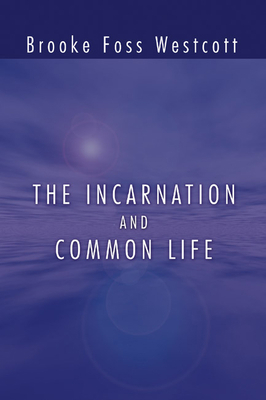 The Incarnation and Common Life 159244511X Book Cover