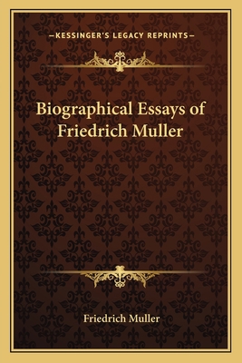 Biographical Essays of Friedrich Muller 1162795786 Book Cover