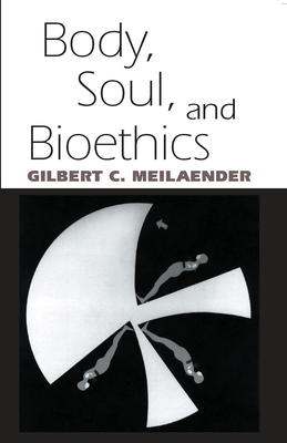 Body, Soul, and Bioethics 0268006989 Book Cover