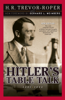 Hitler's Table Talk 1941-1944: Secret Conversat... 1929631669 Book Cover