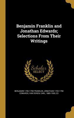 Benjamin Franklin and Jonathan Edwards; Selecti... 1360748091 Book Cover