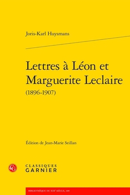 Lettres a Leon Et Marguerite LeClaire (1896-1907) [French] 2406167445 Book Cover