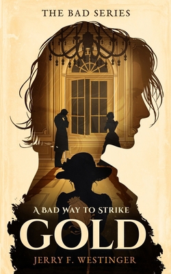 A Bad Way to Strike Gold 9198935488 Book Cover