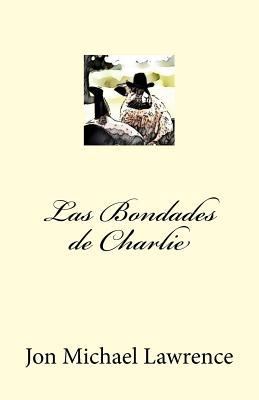 Las Bondades de Charlie [Spanish] 1979653380 Book Cover