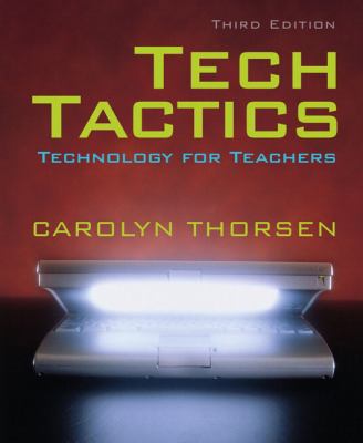 Tech Tactics: Technology for Teachers 0205578454 Book Cover