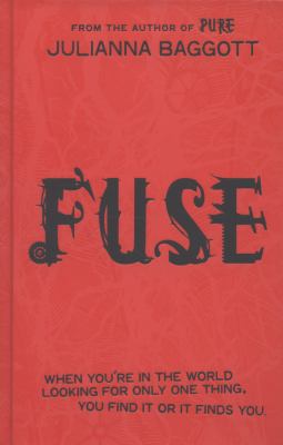 Fuse. by Julianna Baggott [Large Print] 0755385527 Book Cover