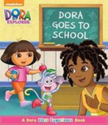 Dora The Explorer : Dora Goes to School 1472375173 Book Cover