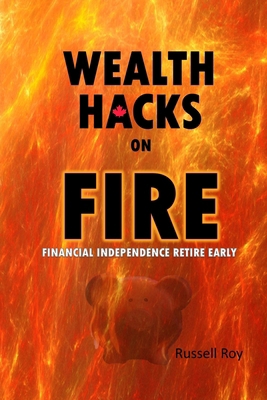 Wealth Hacks on FIRE: Financial Independence Re... 1777237246 Book Cover