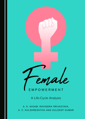 Female Empowerment: A Life-Cycle Analysis 1527547736 Book Cover