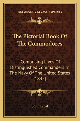 The Pictorial Book Of The Commodores: Comprisin... 1163988235 Book Cover